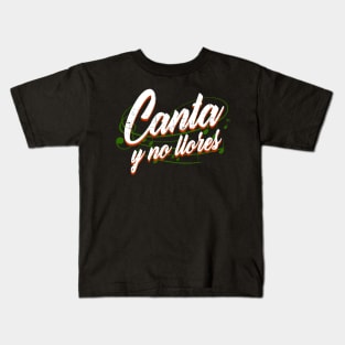 Canta y no llores - white design Kids T-Shirt